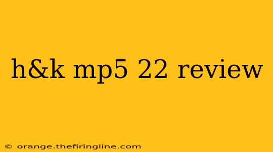 h&k mp5 22 review