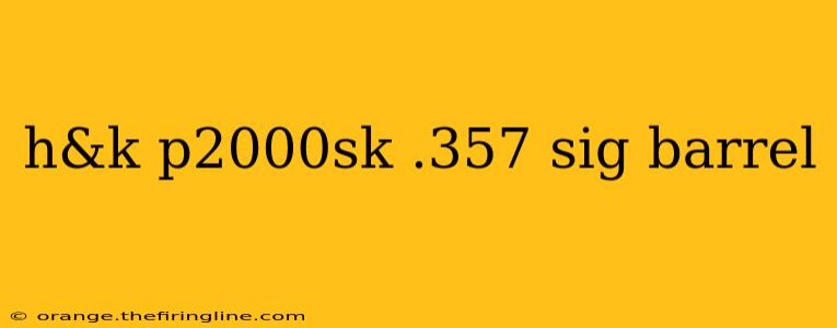 h&k p2000sk .357 sig barrel