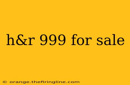 h&r 999 for sale