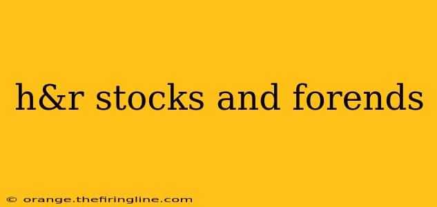 h&r stocks and forends