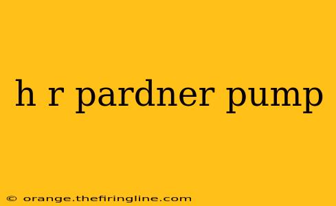 h r pardner pump