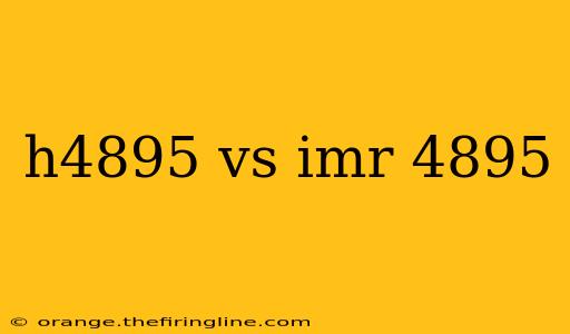 h4895 vs imr 4895