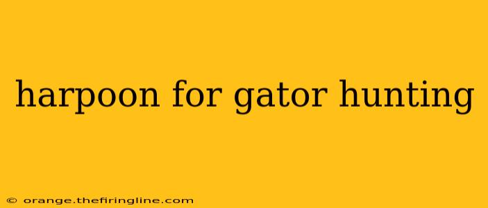 harpoon for gator hunting