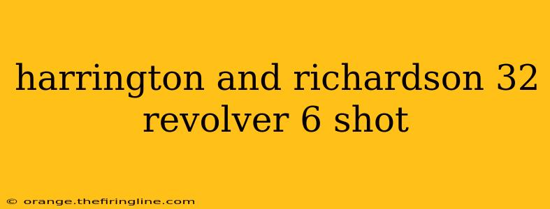 harrington and richardson 32 revolver 6 shot