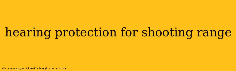 hearing protection for shooting range