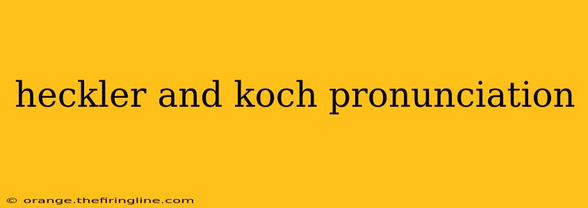 heckler and koch pronunciation