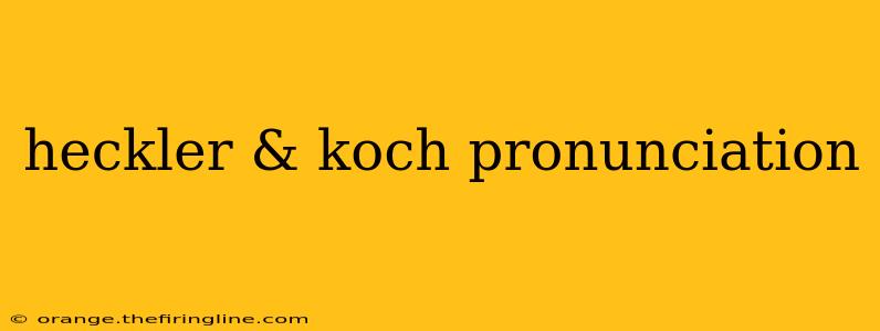 heckler & koch pronunciation