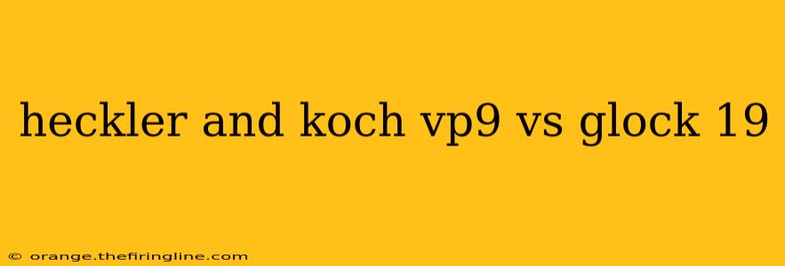 heckler and koch vp9 vs glock 19