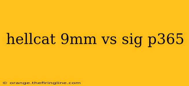 hellcat 9mm vs sig p365