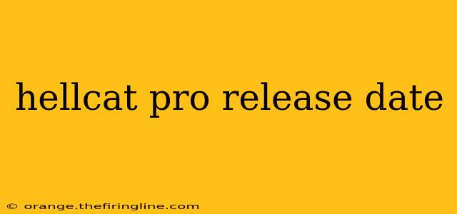 hellcat pro release date