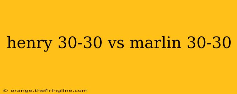 henry 30-30 vs marlin 30-30