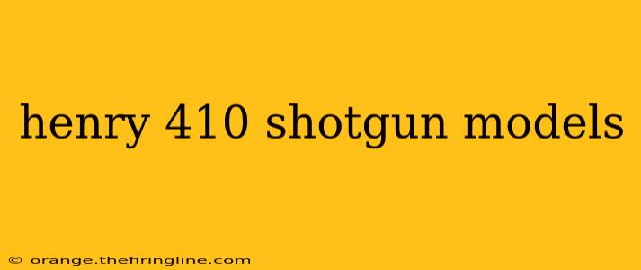 henry 410 shotgun models