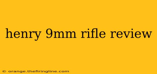 henry 9mm rifle review