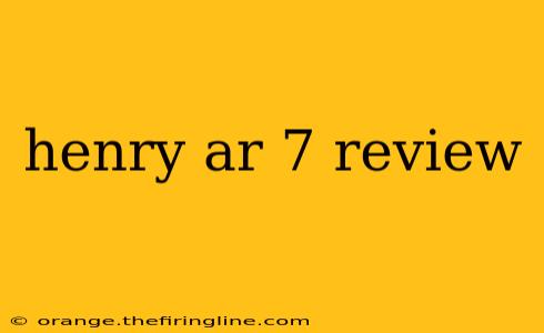 henry ar 7 review