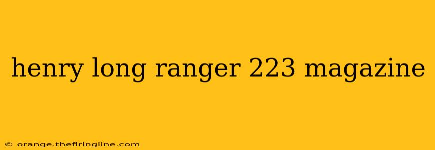 henry long ranger 223 magazine