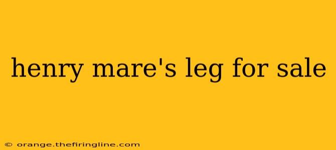 henry mare's leg for sale