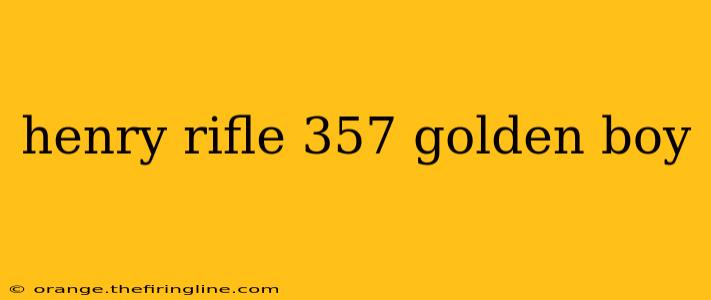 henry rifle 357 golden boy