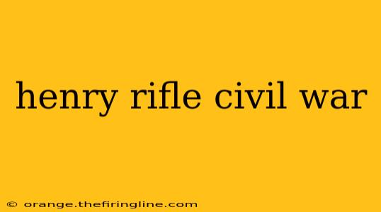 henry rifle civil war