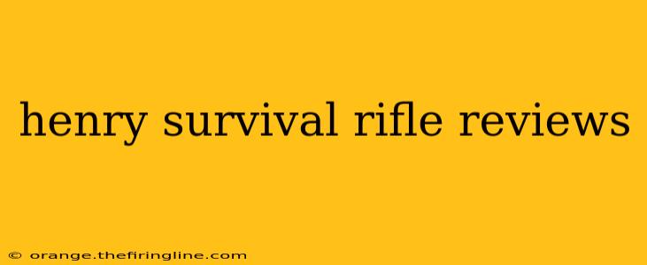 henry survival rifle reviews