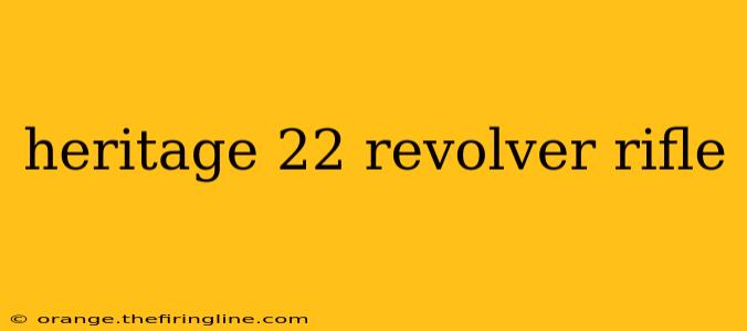 heritage 22 revolver rifle