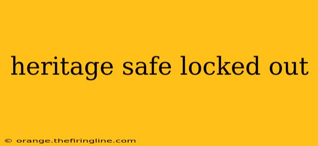 heritage safe locked out