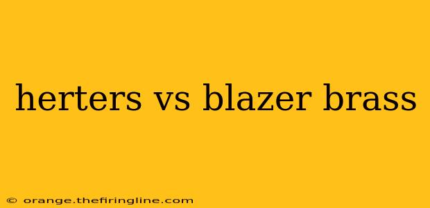 herters vs blazer brass