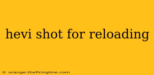 hevi shot for reloading