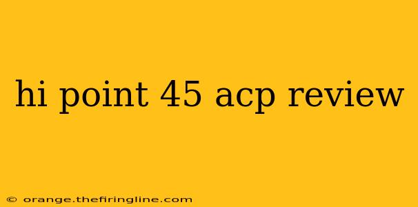 hi point 45 acp review