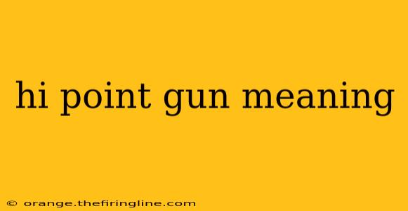 hi point gun meaning