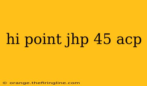 hi point jhp 45 acp