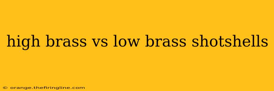 high brass vs low brass shotshells