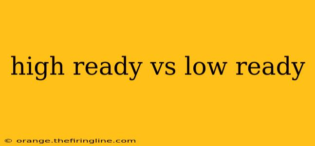 high ready vs low ready