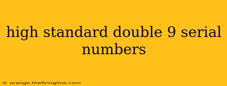 high standard double 9 serial numbers