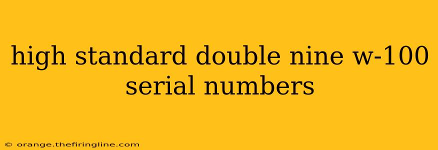 high standard double nine w-100 serial numbers