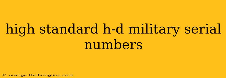 high standard h-d military serial numbers