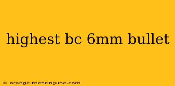 highest bc 6mm bullet