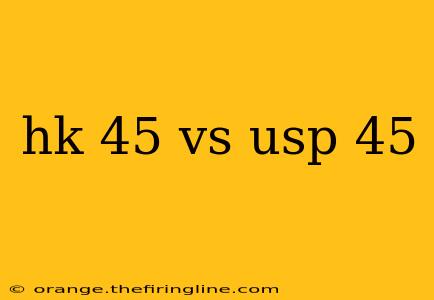 hk 45 vs usp 45