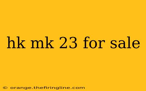 hk mk 23 for sale