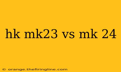 hk mk23 vs mk 24