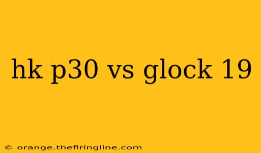 hk p30 vs glock 19