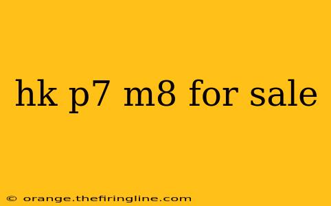 hk p7 m8 for sale