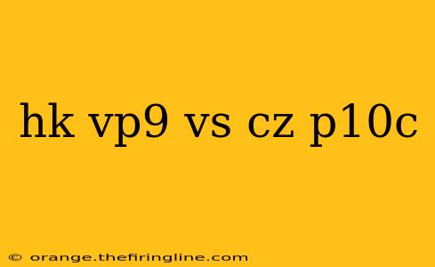 hk vp9 vs cz p10c