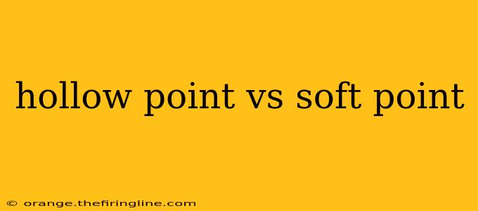 hollow point vs soft point