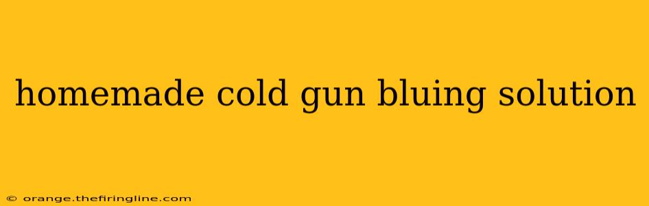 homemade cold gun bluing solution