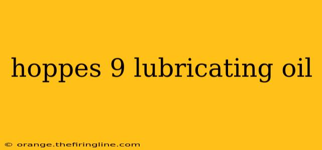 hoppes 9 lubricating oil