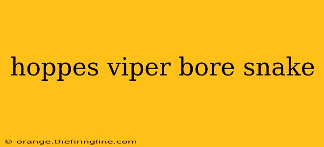 hoppes viper bore snake