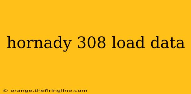 hornady 308 load data