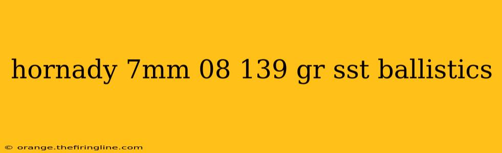 hornady 7mm 08 139 gr sst ballistics