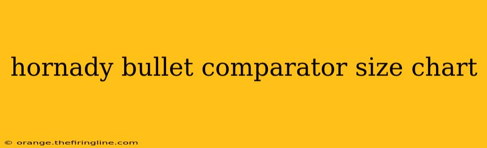 hornady bullet comparator size chart