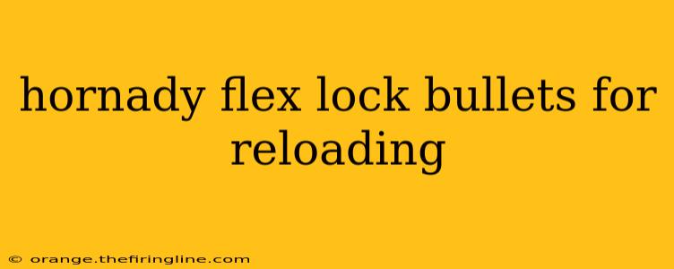 hornady flex lock bullets for reloading